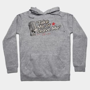 Take Me or Leave Me - Greatest Karaoke Songs Hoodie